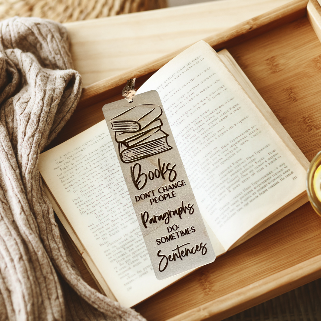 Books Don't Change People Wooden Engraved Bookmark