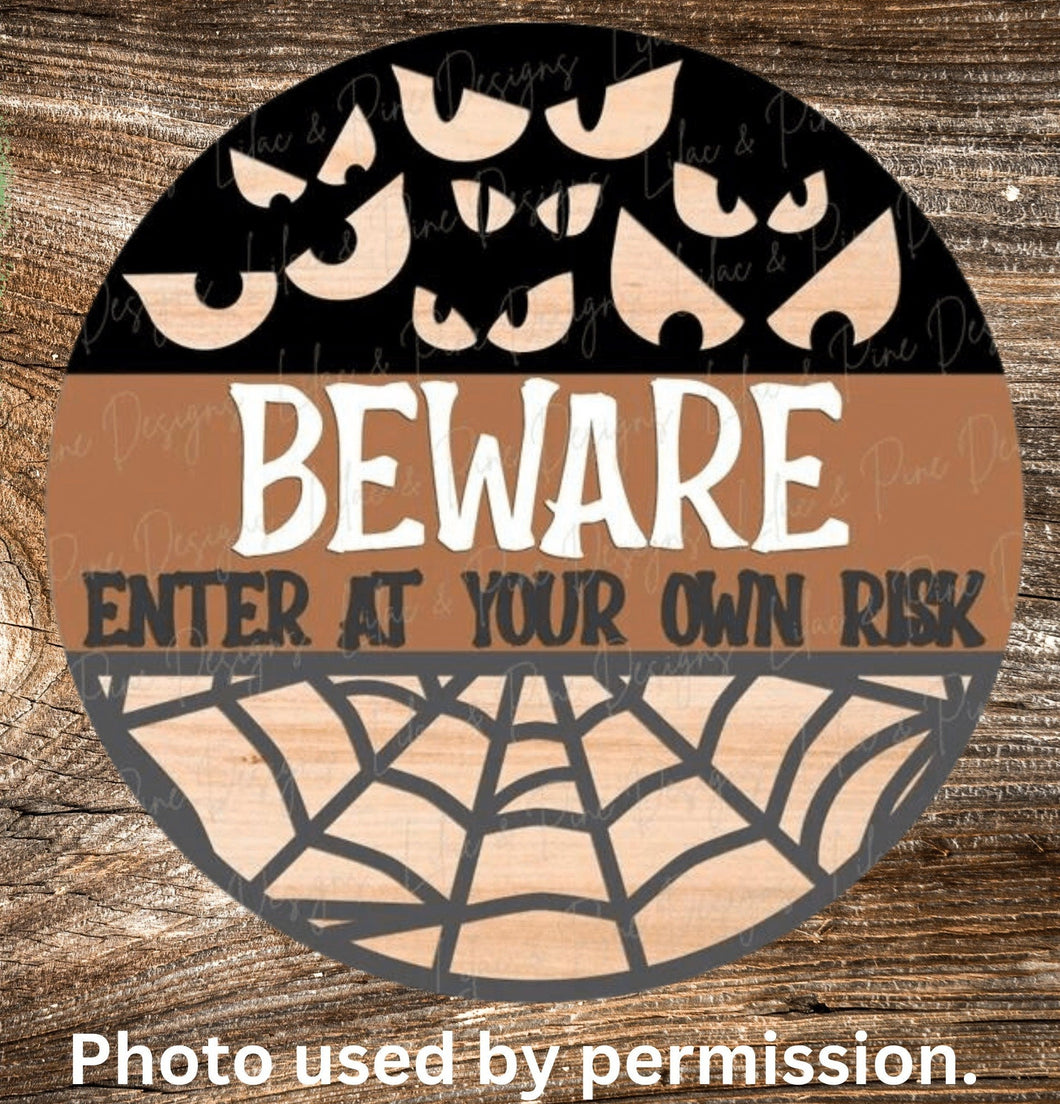 DIY Beware Enter at Your Own Risk Sign, Halloween, Unfinished Sign, DIY