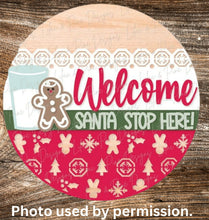 Load image into Gallery viewer, Santa Stop Here Sign, Welcome
